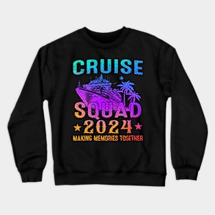 Family Cruise Squad 2024 Making Memories Crewneck Sweatshirt